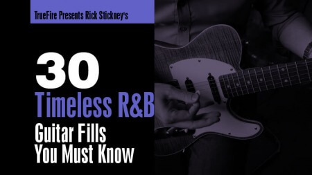 Truefire Rick Stickney's 30 Timeless R&B Guitar Fills TUTORiAL